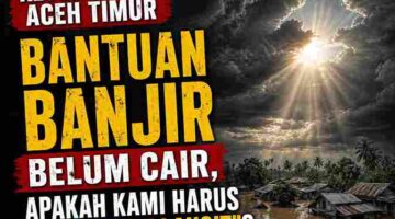 Warga Aceh Timur Keluhkan Bantuan Banjir Belum Cair